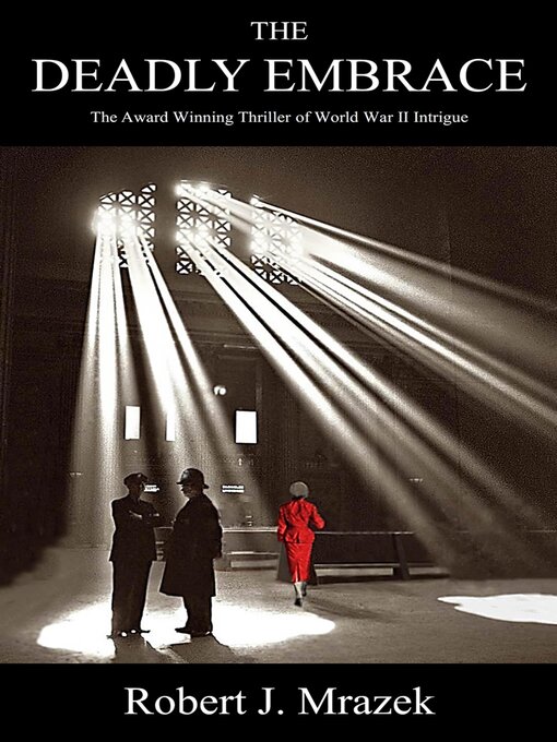 Title details for Deadly Embrace by Robert J. Mrazek - Available